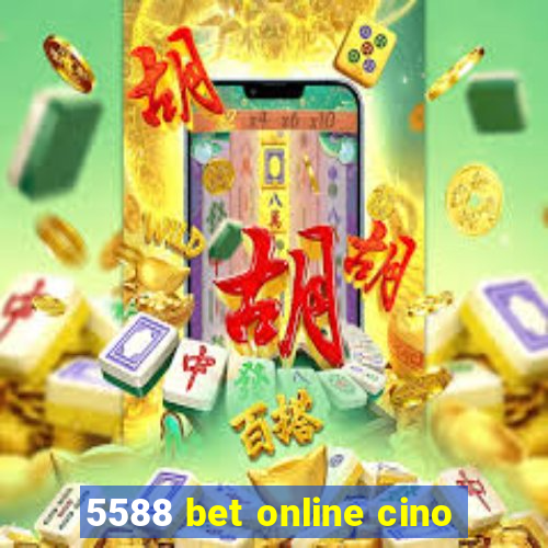 5588 bet online cino